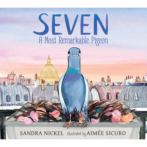 Seven: A Most Remarkable Pigeon - Hardcover