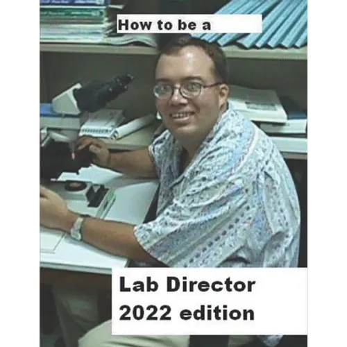 How To Be A Lab Director 2022 edition - Paperback