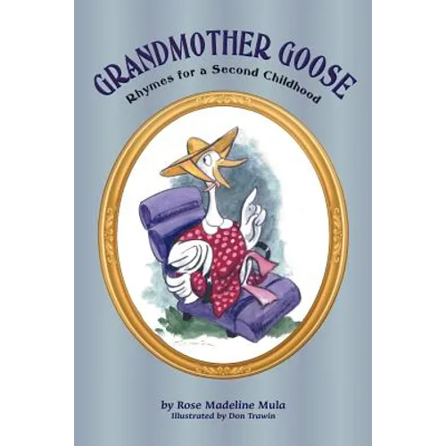 Grandmother Goose: Rhymes for a Second Childhood - Paperback