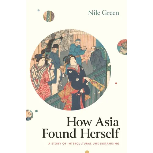 How Asia Found Herself: A Story of Intercultural Understanding - Hardcover