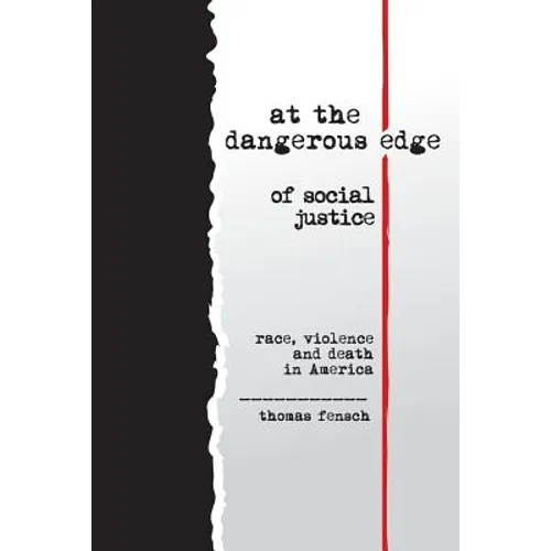 At the Dangerous Edge of Social Justice: Race, Violence and Death in America - Paperback