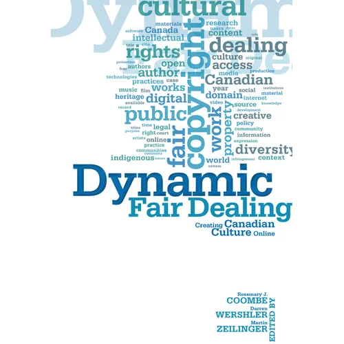 Dynamic Fair Dealing: Creating Canadian Culture Online - Paperback