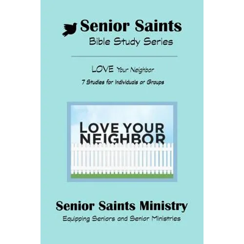 Senior Saints Bible Study Love Your Neighbor: Book 3 
