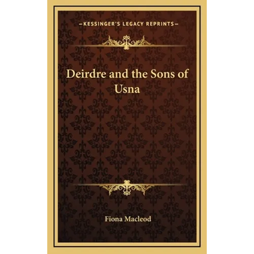 Deirdre and the Sons of Usna - Hardcover