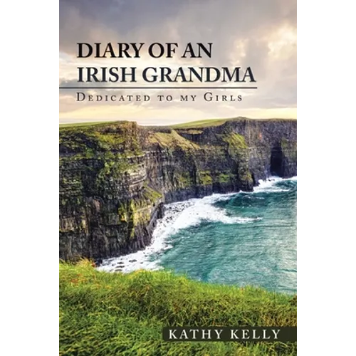 Diary of an Irish Grandma: Dedicated to My Girls - Paperback