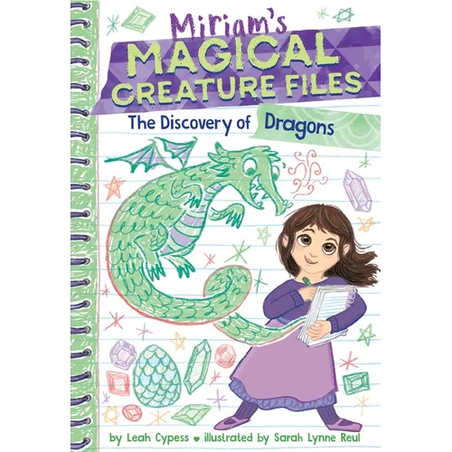 The Discovery of Dragons (Miriam's Magical Creature Files 