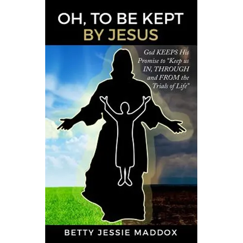 Oh, to Be Kept by Jesus