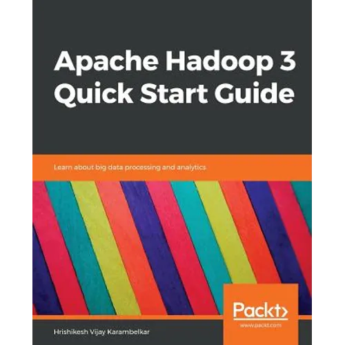Apache Hadoop 3 Quick Start Guide - Paperback