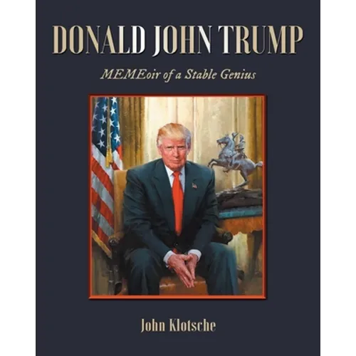 Donald John Trump: MEMEoir of a Stable Genius - Paperback