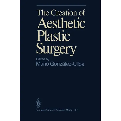 The Creation of Aesthetic Plastic Surgery - Hardcover