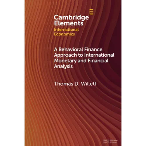 A Behavioral Finance Approach to International Monetary and Financial Analysis: Implications and Evidence - Paperback