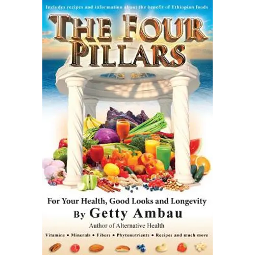 The Four Pillars For Your Health, Good Looks and Longevity - Paperback