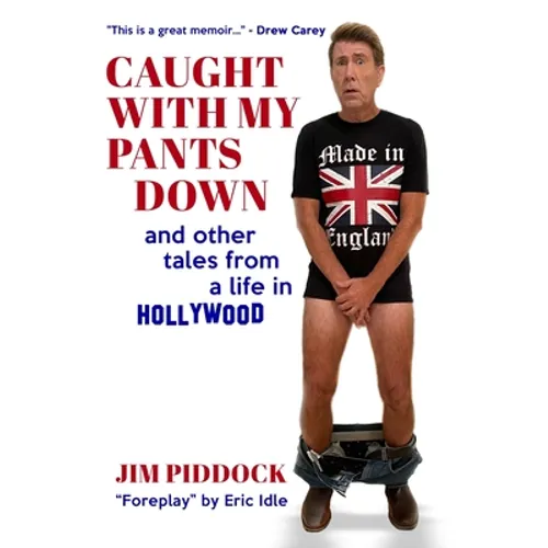 Caught with My Pants Down and Other Tales from a Life in Hollywood - Paperback