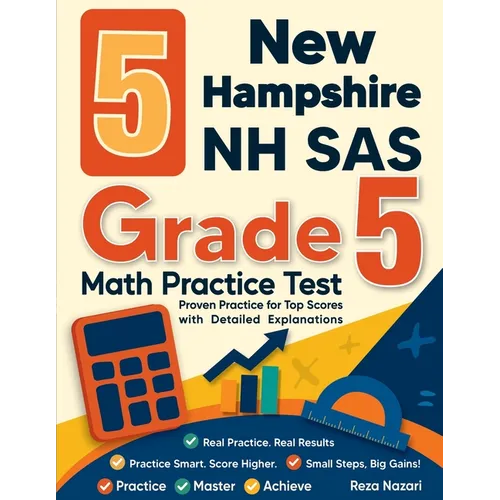 5 New Hampshire NH SAS Grade 5 Math Practice Tests: Proven Practice for Top Scores with Detailed Explanations - Paperback
