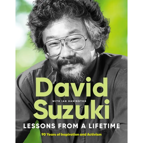 Lessons from a Lifetime: Ninety Years of Inspiration and Activism - Hardcover