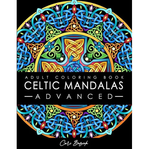 Celtic Mandalas - Advanced - adult coloring book: 50 pages of detailed Celtic designs to color, 8.5