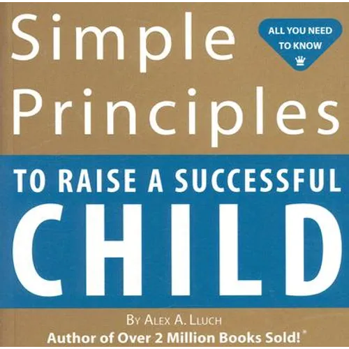 Simple Principles to Raise a Successful Child - Paperback