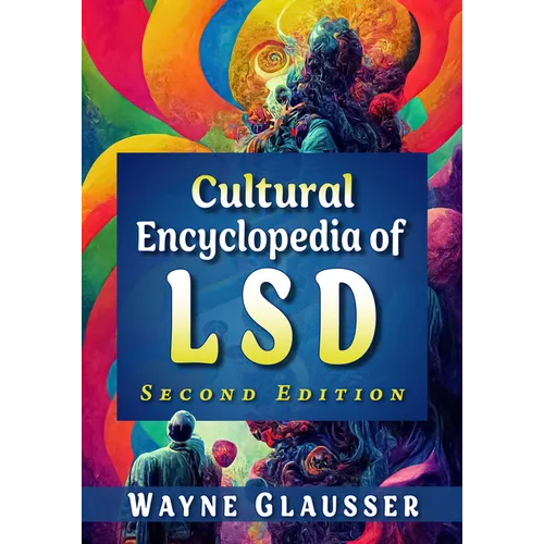 Cultural Encyclopedia of Lsd, 2D Ed. - Paperback