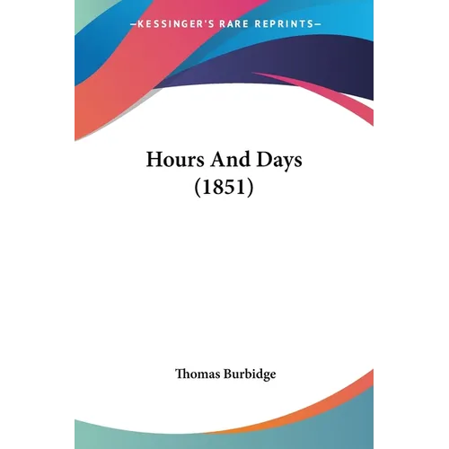 Hours And Days (1851) - Paperback