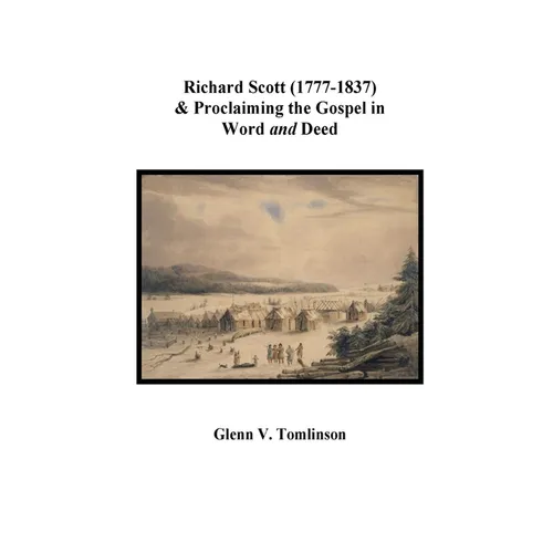 Richard Scott (1777-1837) and Proclaiming the Gospel in Word and Deed - Paperback