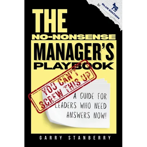 The No-Nonsense Manager's Playbook: A Guide for Leaders Who Need Answers Now! BLUE AMERICA EDITION - Paperback