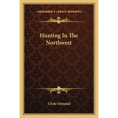 Hunting In The Northwest - Paperback