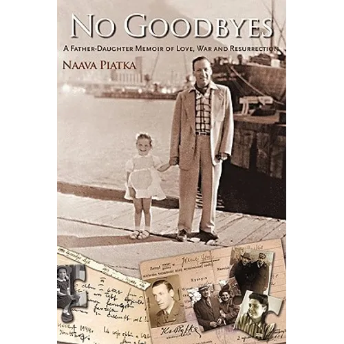 No Goodbyes: A Father-Daughter Memoir of Love, War and Resurrection - Paperback