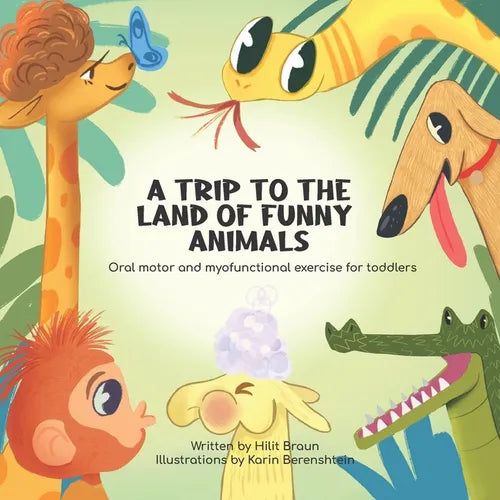 A Trip to the Land of Funny Animals: Oral motor and myofunctional exercise for toddlers - Paperback