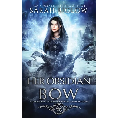 Her Obsidian Bow: A Fae-Filled Portal Fantasy Novel - Paperback