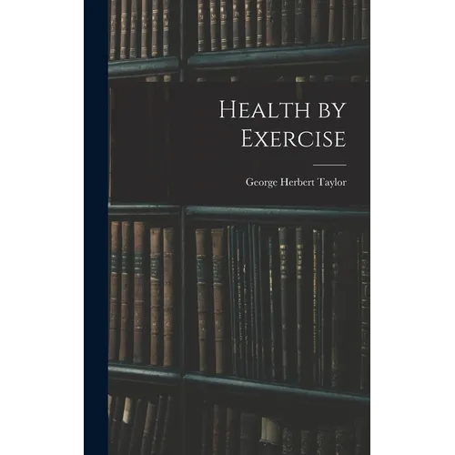 Health by Exercise - Hardcover