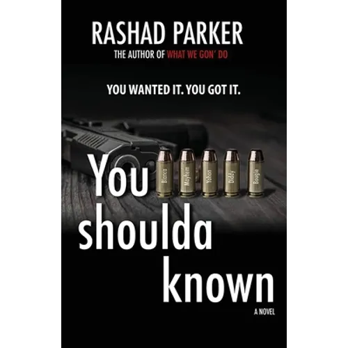 You Shoulda Known: You Wanted It. You Got It. - Paperback