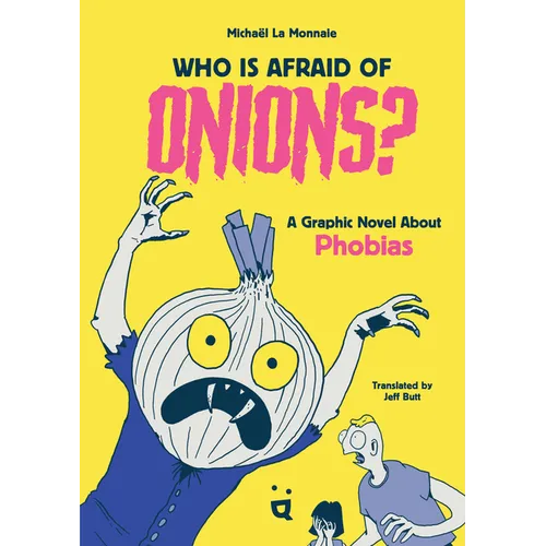 Who Is Afraid of Onions?: A Graphic Novel about Phobias - Hardcover