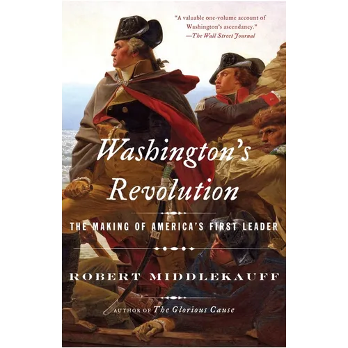 Washington's Revolution: The Making of America's First Leader - Paperback