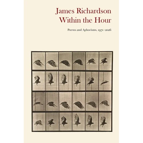 Within the Hour: Poems and Aphorisms, 1971-2026 - Paperback
