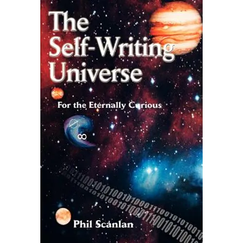 The Self-Writing Universe: For the Eternally Curious - Paperback