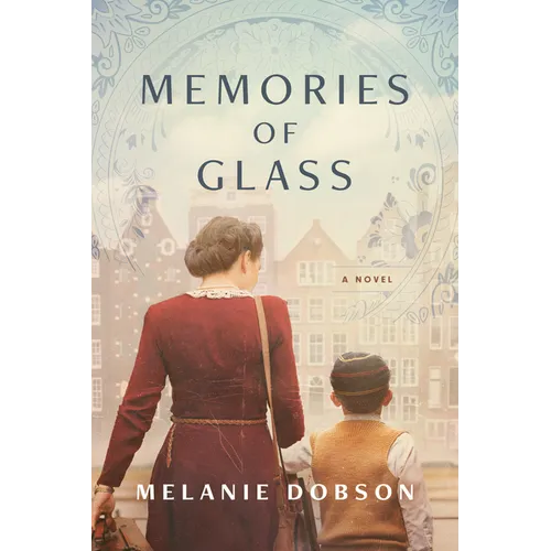 Memories of Glass: A Dual-Timeline Novel of WWII Resistance Work and Present-Day Secrets - Paperback