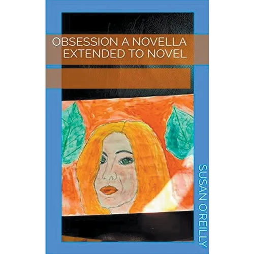Obsession a Novella Extended to Novel - Paperback