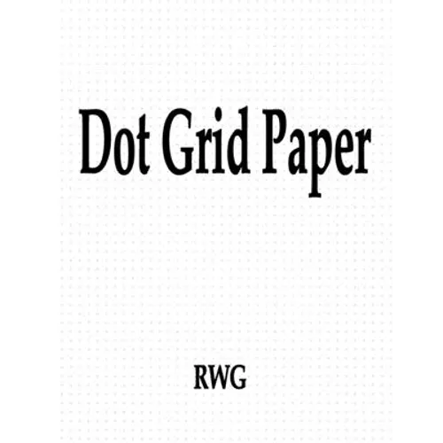 Dot Grid Paper: 50 Pages 8.5