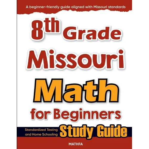 8th Grade Missouri Math for Beginners: Standardized Testing and Home Schooling Study Guide - Paperback