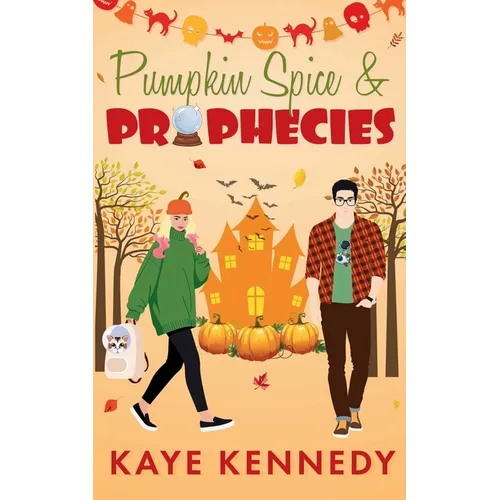 Pumpkin Spice & Prophecies: A Small-Town Halloween Romantic Comedy - Paperback