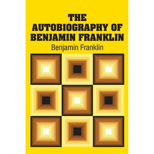 The Autobiography of Benjamin Franklin - Paperback