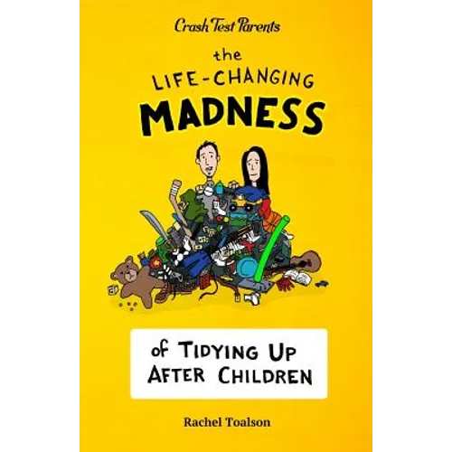 The Life-Changing Madness of Tidying Up After Children - Paperback