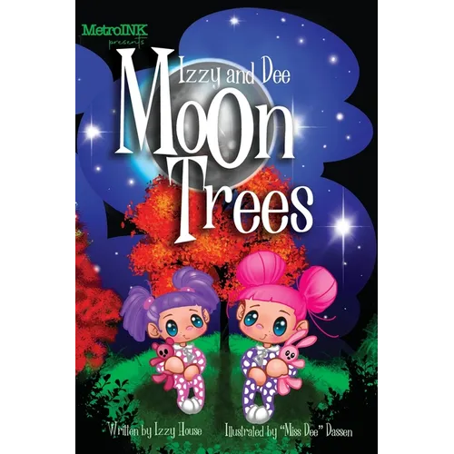 Izzy and Dee - the Moon Trees - Hardcover