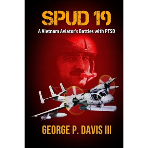 Spud 19: A Vietnam Army Aviator's Battles with PTSD - Paperback