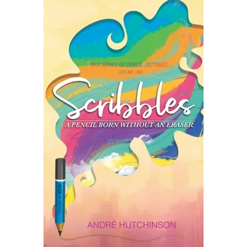 Scribbles: a pencil born without an eraser - Paperback