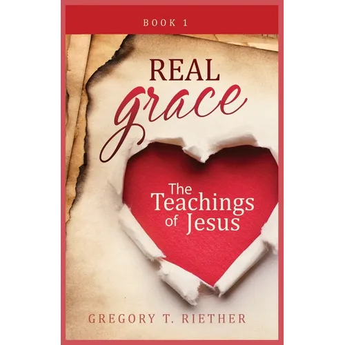 The Teachings of Jesus: Real Grace - Paperback