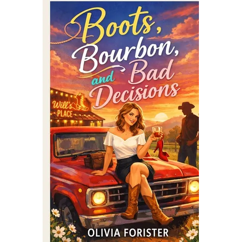 Boots, Bourbon, and Bad Decisions - Paperback