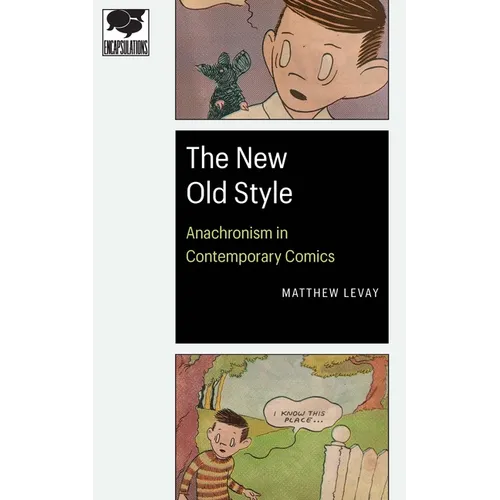 New Old Style: Anachronism in Contemporary Comics - Paperback