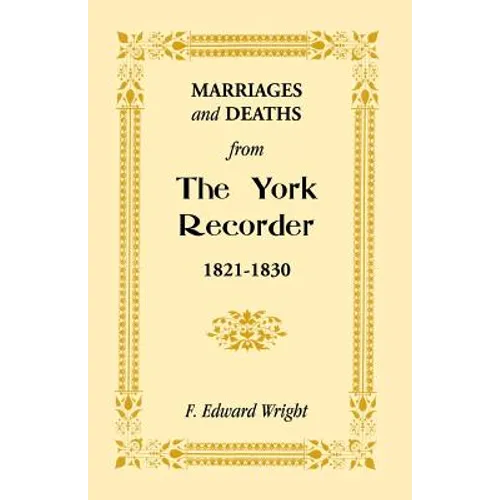 Marriages and Deaths from the York Recorder, 1821-1830 - Paperback