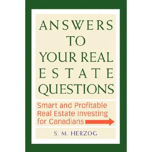 Answers to Your Real Estate Questions: Smart and Profitable Real Estate Investing for Canadians - Paperback
